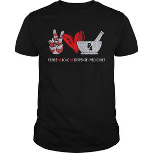 Peace Love Dispense Medicines Shirt